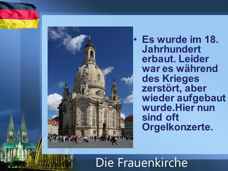 Es wurde im 18. Jahrhundert erbaut. Leider war es während des Krieges zerstört, aber